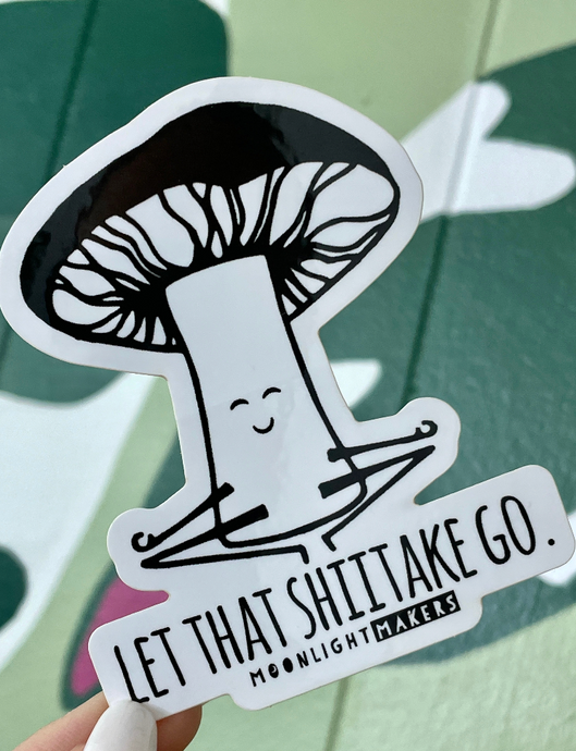 'Let that Shitake Go' Die-Cut Sticker - Dade Plant Co